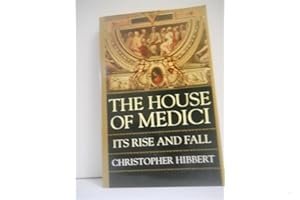 The House of Medici: Its Rise and Fall book cover