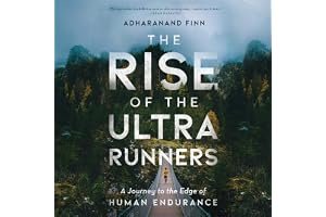The Rise of the Ultra Runners: A Journey to the Edge of Human Endurance book cover