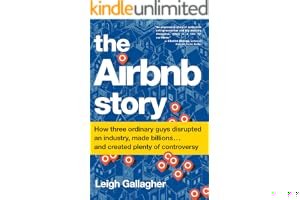 The Airbnb Story: How Three Ordinary Guys Disrupted an Industry, Made Billions . . . and Created Plenty of Controversy book cover