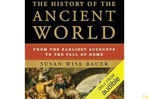 The History of the Ancient World: From the Earliest Accounts to the Fall of Rome book cover
