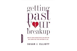Getting Past Your Breakup: How to Turn a Devastating Loss into the Best Thing That Ever Happened to You book cover