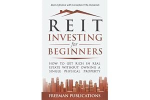 REIT Investing for Beginners: How to Get Rich in Real Estate Without Owning A Single Physical Property + Beat Inflation with Consistent 9% Dividends (Stock Investing 101) book cover