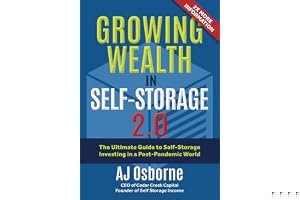 Growing Wealth in Self-Storage 2.0: The Ultimate Guide for Self-Storage Investing in a Post-Pandemic World book cover