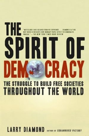 The Spirit of Democracy: The Struggle to Build Free Societies Throughout the World book cover