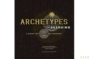 Archetypes in Branding: A Toolkit for Creatives and Strategists book cover