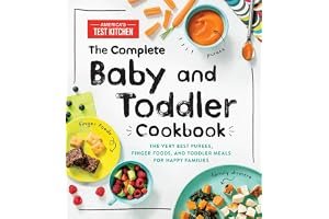 The Complete Baby and Toddler Cookbook: The Very Best Purees, Finger Foods, and Toddler Meals for Happy Families book cover