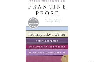 Reading Like a Writer: A Guide for People Who Love Books and for Those Who Want to Write Them book cover