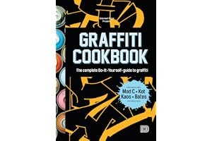 Graffiti Cookbook: The Complete Do-It-Yourself-Guide to Graffiti book cover