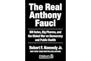 Real Anthony Fauci: Bill Gates, Big Pharma, and the Global War on Democracy and Public Health (Children’s Health Defense) book cover