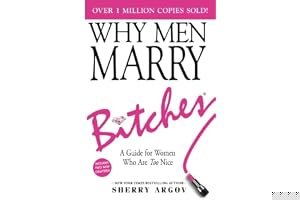 WHY MEN MARRY BITCHES: EXPANDED NEW EDITION - A Guide for Women Who Are Too Nice book cover