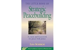 Little Book of Strategic Peacebuilding: A Vision And Framework For Peace With Justice (Justice and Peacebuilding) book cover