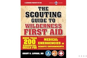 The Scouting Guide to Wilderness First Aid: An Officially-Licensed Book of the Boy Scouts of America: More than 200 Essential Skills for Medical Emergencies in Remote Environments book cover