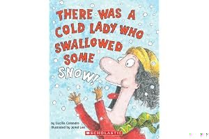 There Was a Cold Lady Who Swallowed Some Snow! book cover