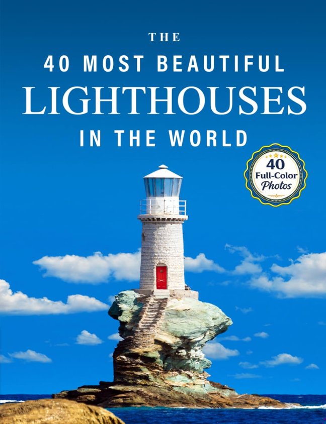 The 40 Most Beautiful Lighthouses in the World: A full color picture book for Seniors with Alzheimer's or Dementia (Vibrant Wonders Picture Books) book cover