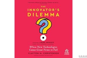 The Innovator's Dilemma, with a New Foreword: When New Technologies Cause Great Firms to Fail book cover