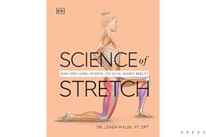 Science of Stretch: Reach Your Flexible Potential, Stay Active, Maximize Mobility (DK Science of) book cover