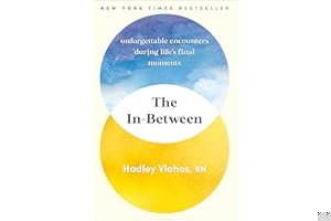 The In-Between: Unforgettable Encounters During Life's Final Moments book cover
