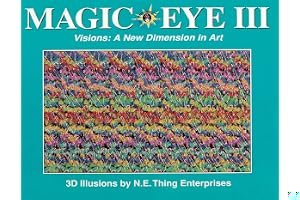 Magic Eye 3: Visions A New Dimension in Art (Magic Eye, #3) book cover