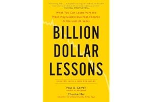 Billion Dollar Lessons: What You Can Learn from the Most Inexcusable Business Failures of the Last 25 Years book cover