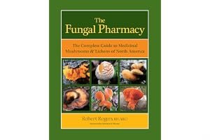 The Fungal Pharmacy: The Complete Guide to Medicinal Mushrooms and Lichens of North America book cover