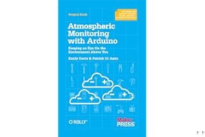 Atmospheric Monitoring with Arduino: Building Simple Devices to Collect Data about the Environment book cover