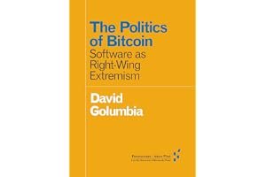 The Politics of Bitcoin: Software as Right-Wing Extremism book cover