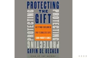 Protecting the Gift: Keeping Children and Teenagers Safe (and Parents Sane) book cover