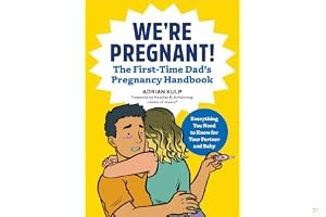 We're Pregnant! the First Time Dad's Pregnancy Handbook: The First-time Dad's Pregnancy Handbook: Everything You Need to Know for Your Partner & Baby book cover