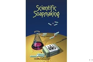 Scientific Soapmaking: The Chemistry of the Cold Process book cover