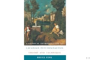 A Clinical Introduction to Lacanian Psychoanalysis: Theory and Technique book cover