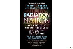 Radiation Nation: Complete Guide to EMF Protection & Safety - The Proven Health Risks of EMF Radiation & What You Can Do to Protect Yourself & Family book cover