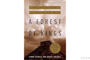 A Forest of Kings: The Untold Story of the Ancient Maya book cover
