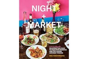Night + Market: Delicious Thai Food to Facilitate Drinking and Fun-Having Amongst Friends a Cookbook book cover