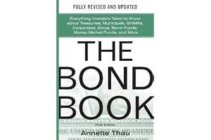 The Bond Book: Everything Investors Need to Know about Treasuries, Municipals, GNMAs, Corporates, Zeros, Bond Funds, Money Market Funds, and More book cover