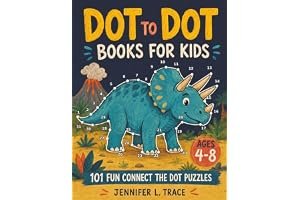 Dot To Dot Books For Kids Ages 4-8: 101 Fun Connect The Dots Books for Kids Age 3, 4, 5, 6, 7, 8 | Easy Kids Dot To Dot Books Ages 4-6 3-8 3-5 6-8 (Boys & Girls Connect The Dots Activity Books) book cover