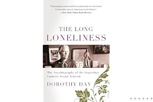 The Long Loneliness: The Autobiography of the Legendary Catholic Social Activist book cover