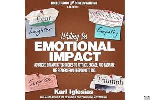 Writing for Emotional Impact: Advanced Dramatic Techniques to Attract, Engage, and Fascinate the Reader from Beginning to End book cover