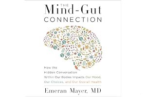 The Mind-Gut Connection: How the Hidden Conversation Within Our Bodies Impacts Our Mood, Our Choices, and Our Overall Health book cover