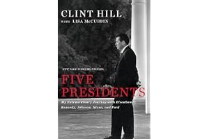Five Presidents: My Extraordinary Journey with Eisenhower, Kennedy, Johnson, Nixon, and Ford book cover