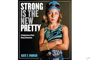 Strong Is the New Pretty: A Celebration of Girls Being Themselves book cover