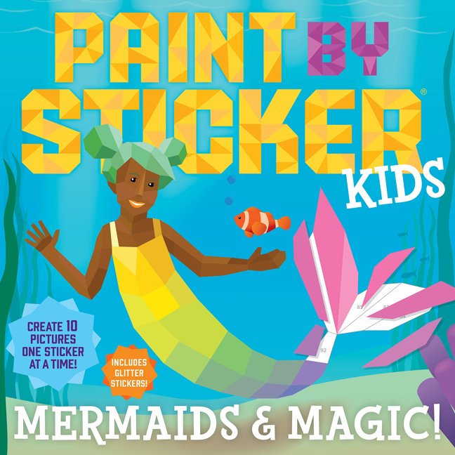 Paint by Sticker Kids (Official): Mermaids & Magic!: Create 10 Pictures One Sticker at a Time! Includes Glitter Stickers book cover