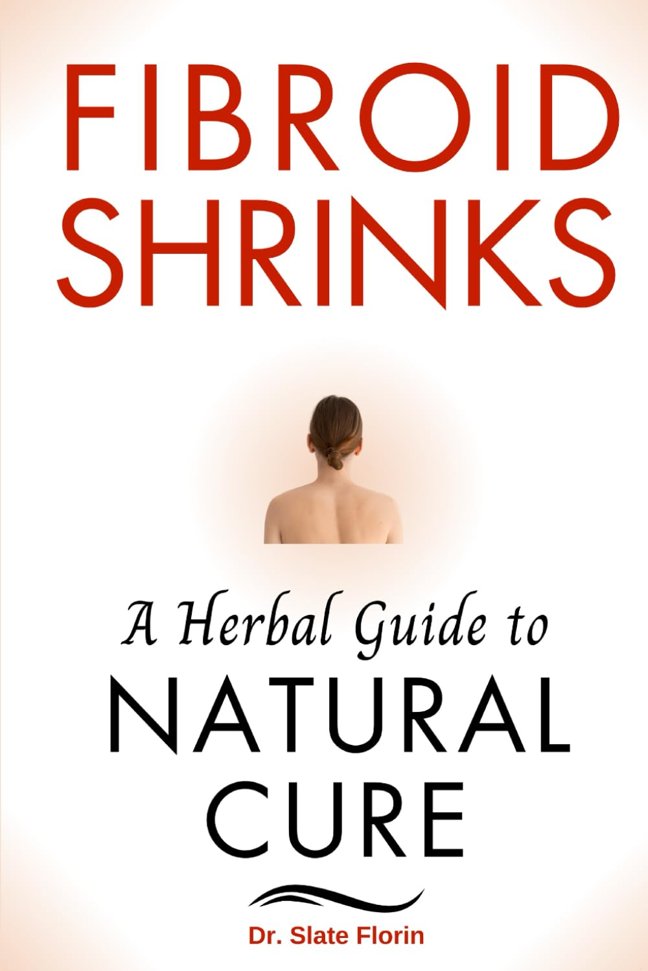 Fibroid Shrinks: A Herbal Guide to Natural Cure book cover