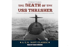 The Death of the USS Thresher: The Story Behind History's Deadliest Submarine Disaster book cover