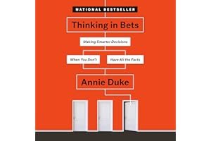 Thinking in Bets: Making Smarter Decisions When You Don't Have All the Facts book cover