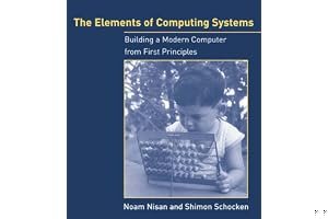 The Elements of Computing Systems: Building a Modern Computer from First Principles book cover