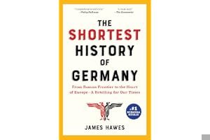 The Shortest History of Germany: From Julius Caesar to Angela Merkel—A Retelling for Our Times book cover