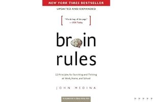 Brain Rules: 12 Principles for Surviving and Thriving at Work, Home, and School book cover