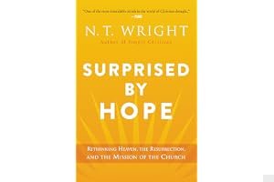 Surprised by Hope: Rethinking Heaven, the Resurrection, and the Mission of the Church book cover