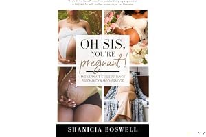 Oh Sis, You’re Pregnant!: The Ultimate Guide to Black Pregnancy & Motherhood (Gift For New Moms) book cover