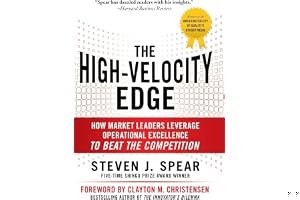 The High-Velocity Edge: How Market Leaders Leverage Operational Excellence to Beat the Competition book cover